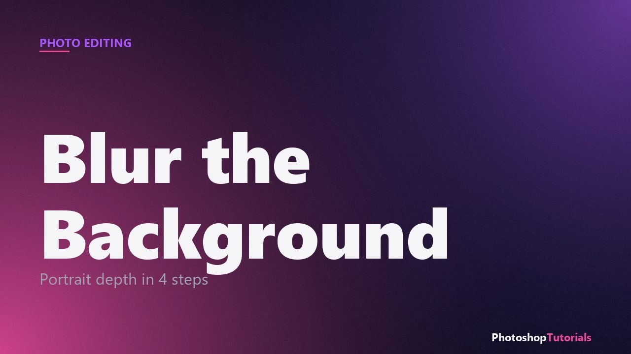 How to Blur a Background in Photoshop