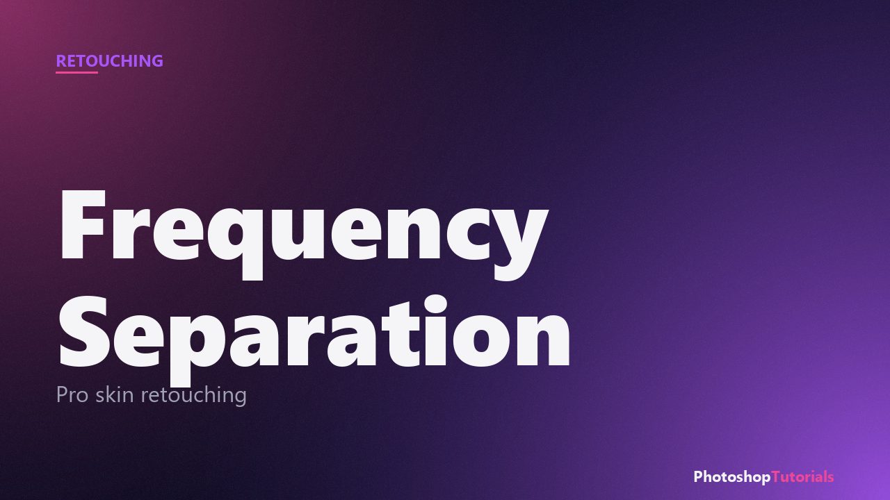 Frequency Separation Skin Retouching